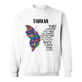 Thalia Name Gift Thalia I Am The Storm Sweatshirt - Seseable