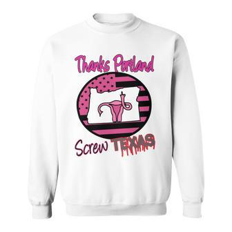 Thanks Portland Screw Texas Mind Your Own Uterus Sweatshirt | Favorety CA