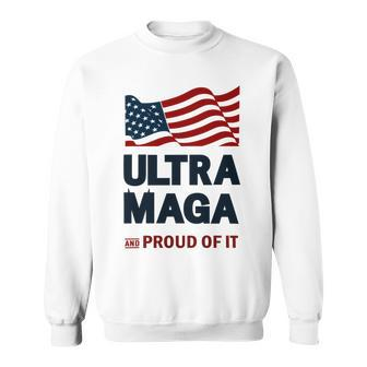 Ultra Maga And Proud Of It Tshirt Proud Ultra Maga Make America Great Again America Tshirt United State Of America Sweatshirt - Monsterry