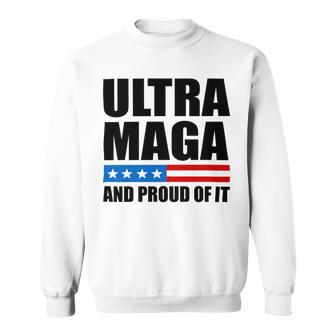 Ultra Maga And Proud Of It V22 Sweatshirt | Favorety