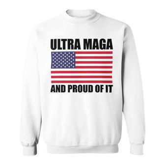 Ultra Maga And Proud Of It V23 Sweatshirt | Favorety CA