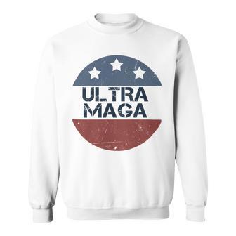 Ultra Maga And Proud Of It V24 Sweatshirt | Favorety CA