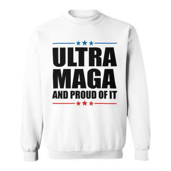 Ultra Maga And Proud Of It V25 Sweatshirt | Favorety