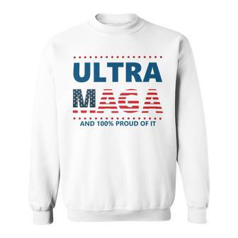 Ultra Maga And Proud Of It V5 Sweatshirt | Favorety AU