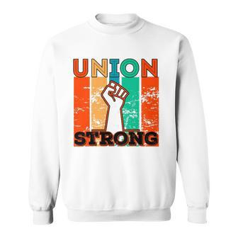 Union Strong Union Worker Union Workers Labor Day Sweatshirt | Mazezy