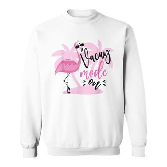 Vacay Mode On Beach Flamingo Summer Vacation Sweatshirt - Thegiftio UK