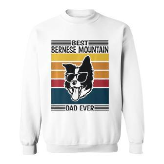 Vintage Fathers Day Apparel Best Bernese Mountain Dad Ever Sweatshirt | Mazezy