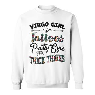 Virgo Girl Gift Virgo Girl With Tattoos Pretty Eyes And Thick Thighs Sweatshirt - Seseable