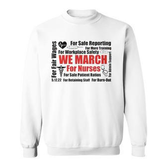 We March For Nurses Rn Nurse Million Nurse March Sweatshirt | Mazezy