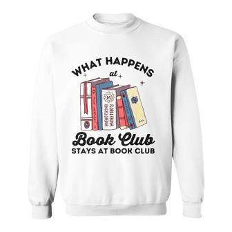 What Happens At Book Club Stays At Book Club Book Lover Nerd Sweatshirt | Mazezy