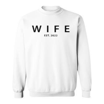 Wife Est 2022 Wedding Wife Woman Sweatshirt | Mazezy