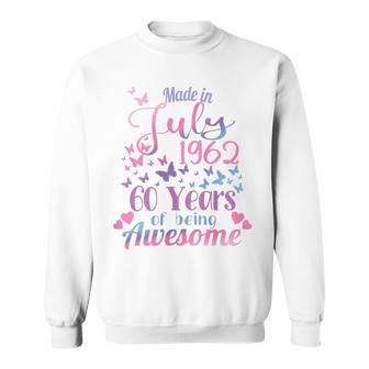 Womens 60Th Birthday July 1962 For Women Her 60 Years Old Awesome  Sweatshirt