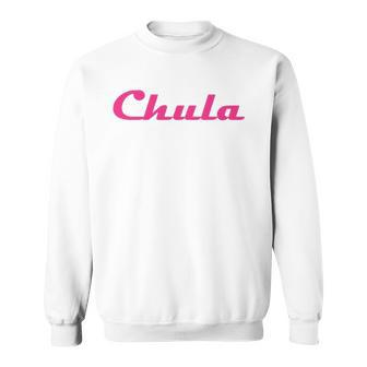 Womens Chula Sexy Hot Funny Latina Chola Sweatshirt | Mazezy