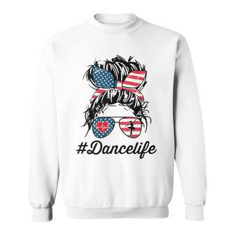 Womens Dance Life Mom Messy Bun American Us Flag 4Th Of July Sweatshirt - Seseable