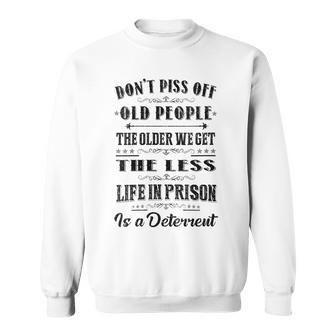 Womens Dont Piss Off Old People Funny Gag Gifts For Elderly People V2 Sweatshirt - Thegiftio UK