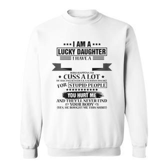 Womens Funny I Am Lucky Daughter I Have Crazy Dad Sweatshirt | Mazezy
