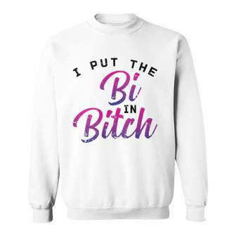 Womens I Put The Bi In Bitch Funny Bisexual Pride Flag Lgbt Gift Sweatshirt - Thegiftio UK