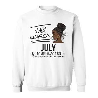 Womens July Queen July Is My Birthday Month Black Girl Sweatshirt - Seseable