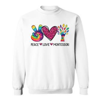 Womens Peace Love Montessori Daycare Teacher Appreciation Tie Dye Sweatshirt - Thegiftio UK