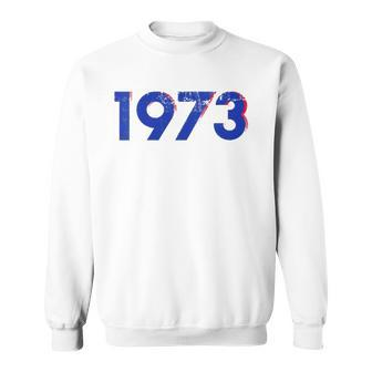 Womens Pro Choice 1973 Womens Roe - Prochoice Sweatshirt | Mazezy UK