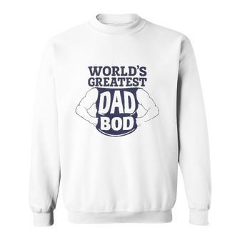 Worlds Greatest Dad Bod Fathers Day Sweatshirt | Mazezy