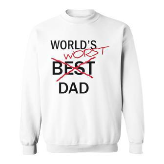 Worlds Worst Dad Funny Fathers Day Gag Gift Sweatshirt | Mazezy