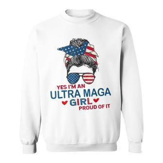 Yes Im An Ultra Maga Girl Proud Of It Usa Flag Messy Sweatshirt - Seseable