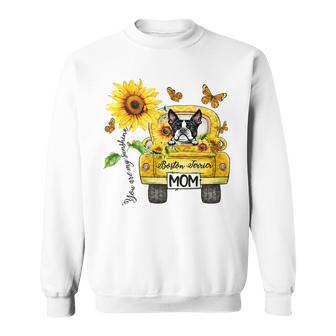 You Are Sunshine Sunflower Boston Terrier Dog Mom Sweatshirt - Thegiftio UK