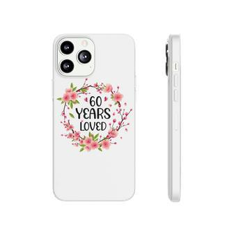 Floral 60 Years Old 60Th Birthday Women 60 Years Loved Phonecase iPhone - Seseable