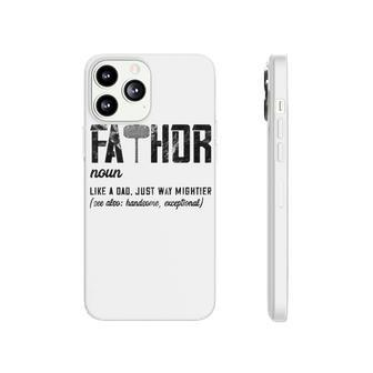 Mens Fathor Like Dad Just Way Mightier Fathers Day Fa-Thor Phonecase iPhone - Seseable