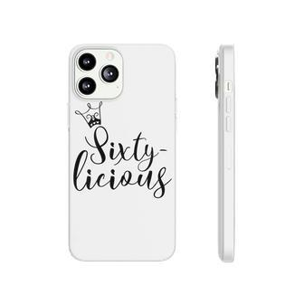 Womens Sixtylicious Crown Queen 60Th Birthday Women Sixty-Licious Phonecase iPhone - Seseable