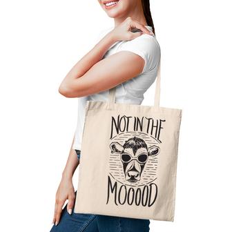 Not In The Mooood - Funny Cow Humor Saying   Tote Bag