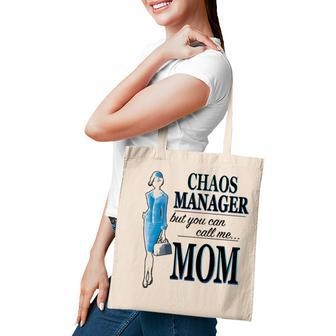 Chaos Manager But You Can Call Me Mom Tote Bag
