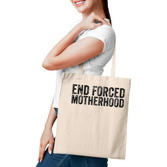 End Forced Motherhood Pro Choice Feminist Womens Rights Tote Bag | Mazezy UK