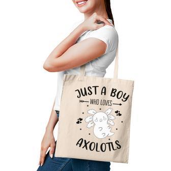 Funny Axolotl Quote Mexican Walking Fish Just A Boy Who Loves Axolotls Tote Bag | Favorety CA