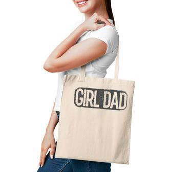 Girl Dad Vintage Proud Father Of Girl Dad Fathers Day Tote Bag | Mazezy