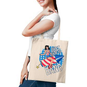 Just Here To Bang Fireworks Fourth Of July Usa Girl American Tote Bag | Mazezy