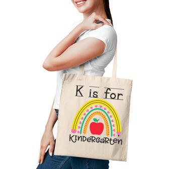 K Is For Kindergarten Teacher Student Ready For Kindergarten Tote Bag