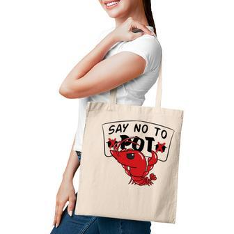 Louisiana Crawfish Boil Say No To Pot Men Women Tote Bag | Mazezy