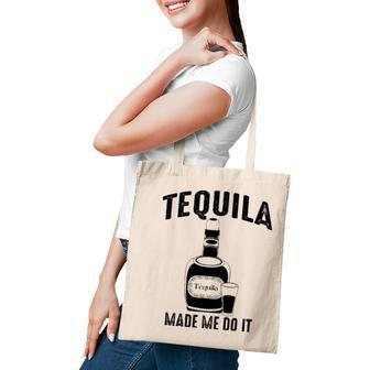 Tequila Made Me Do It Cute Funny Gift Tote Bag | Mazezy