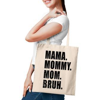Womens Mama Mommy Mom Bruh Mommy And Me Mom S For Women Tote Bag | Mazezy