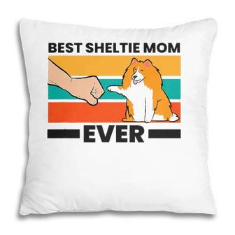 Best Sheltie Mom Ever Sheepdog Mama Shetland Sheepdogs Pillow | Mazezy