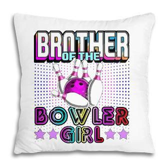 Brother Of The Bowler Girl Matching Family Bowling Birthday Pillow | Mazezy