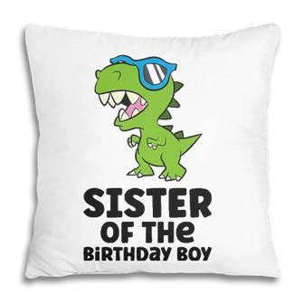 Dinosaur Birthday Sister Of The Birthday Boy Pillow | Mazezy CA
