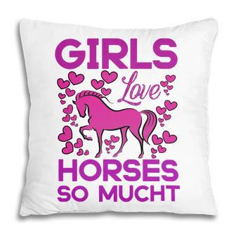 Girls Love Hhoresed So Much Pillow | Favorety