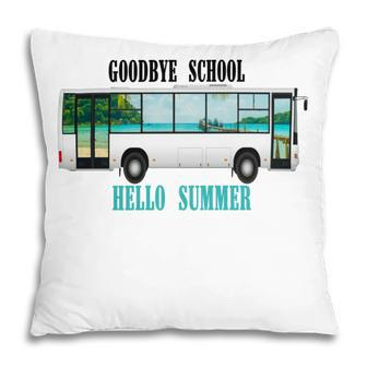 Goodbye School Hello Summer Last Day Design For Students Pillow | Favorety