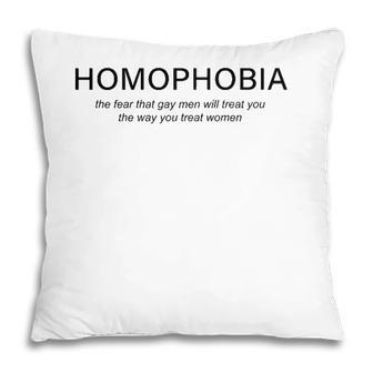 Homophobia Feminist Women Men Lgbtq Gay Ally Pillow | Mazezy