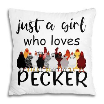 Just A Girl Who Loves Peckers 861 Shirt Pillow | Favorety