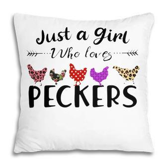 Just A Girl Who Loves Peckers 863 Shirt Pillow | Favorety