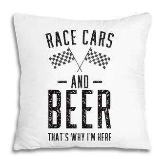 Mens Funny Race Cars And Beer Thats Why Im Here Pajamas Gift Pillow | Mazezy
